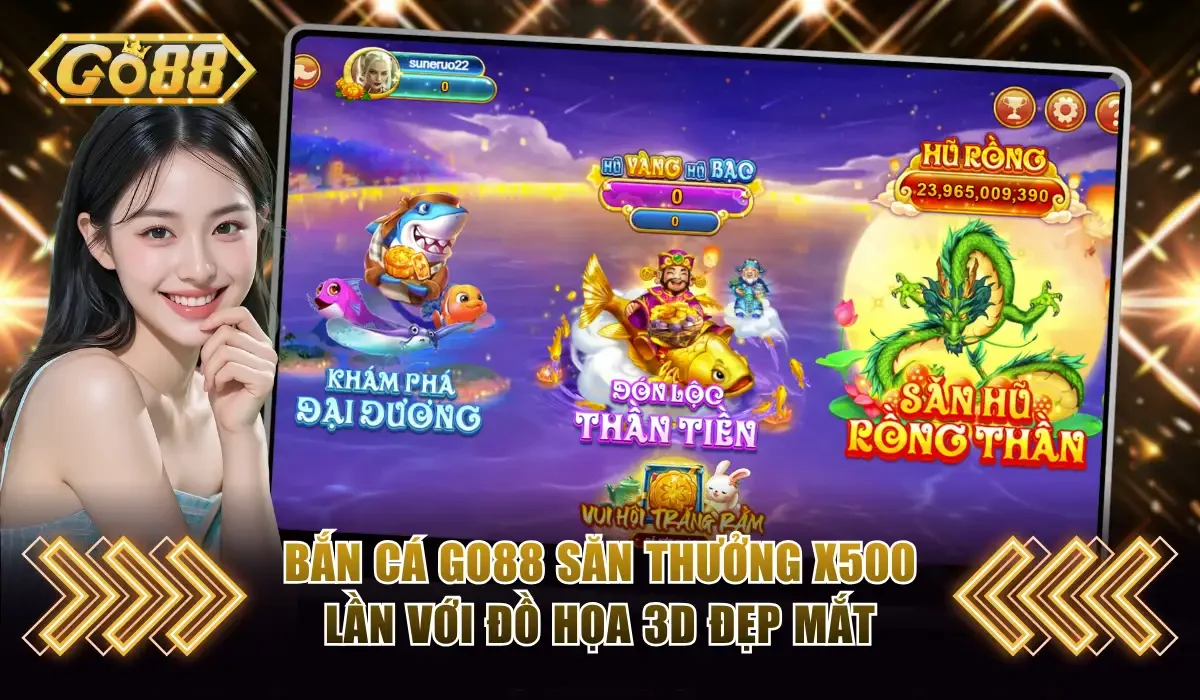 Mẹo Chơi Bắn Cá Go88 Luôn Thắng Từ Cao Thủ 2 bắn cá go88